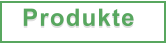 Produkte